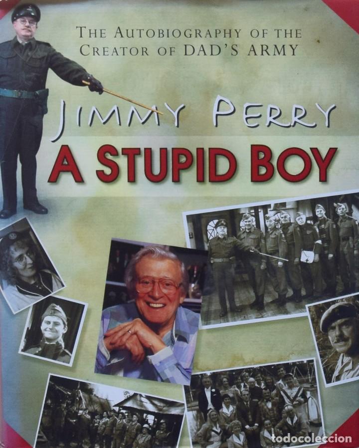 Gebrauchte B&uuml;cher: A STUPID BOY. THE AUTOBIOGRAPHY OF THE CREATOR OF DAD'S ARMY - Jimmy PERRY