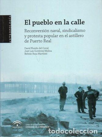 Libros de segunda mano: EL PUEBLO EN LA CALLE - FLORIDO DEL CORRAL/GUTIERREZ MOLINA/ROCA MARTINEZ - A-CA-3274