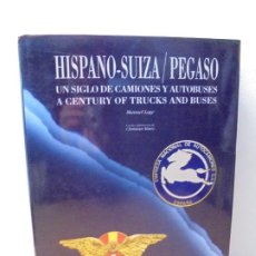 Libros de segunda mano: HISPANO-SUIZA/PEGASSO. UN SIGLO DE CAMIONES Y AUTOBUSES. ACENTURY OF TRUCKS AND BUSES. M.LAGE.1992. Lote 299346133