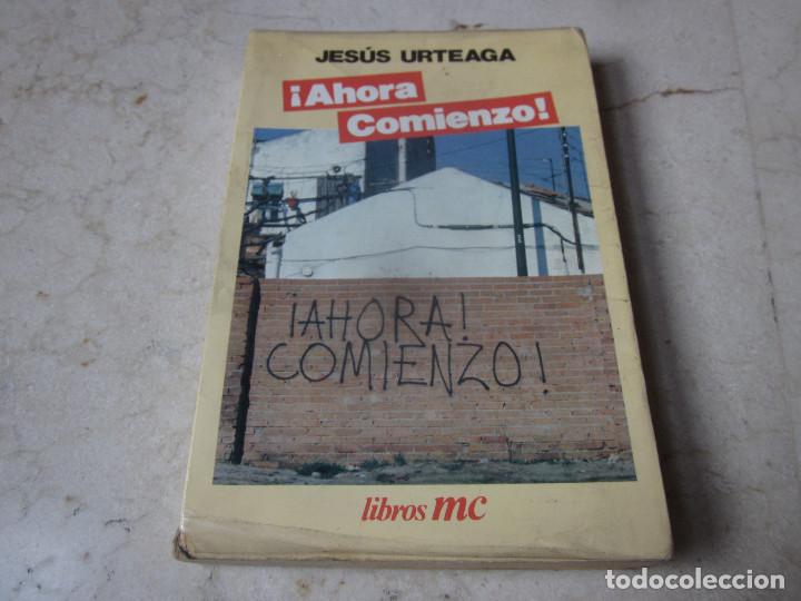 Libros de segunda mano: JESUS URTEAGA - &iexcl;AHORA COMIENZO! - EDICIONES PALABRA 1986 - Foto 1