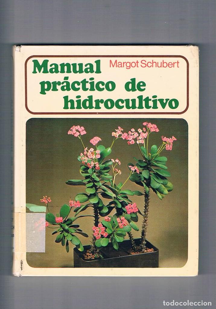 Libros de segunda mano: Manual practico de hidrocultivo Margot Schubert 1981 **- - Foto 1