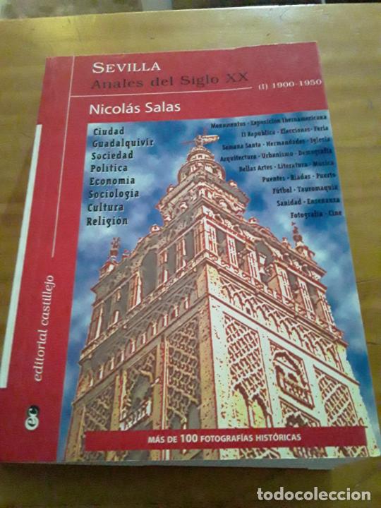 Second hand books: SEVILLA.ANALES DEL SIGLO XX.TOMO I (1900-1950).NICOLAS SALAS.EDIT.CASTILLEJO.1999.495 PAG.