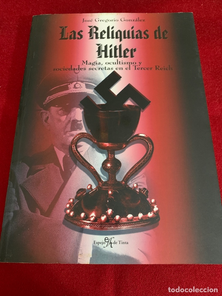 Libros de segunda mano: Las reliquias de Hitler.Jos&eacute; Gregorio Gonz&aacute;lez. - Foto 1