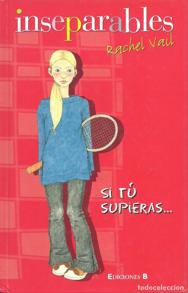 Libros de segunda mano: Si t&uacute; supieras ... Inseparables de Rachel Vail - Foto 1