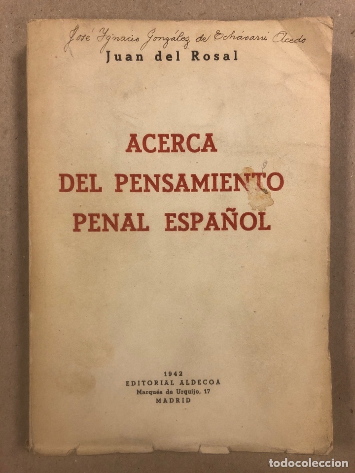 Libros de segunda mano: ACERCA DEL PENSAMIENTO PENAL ESPAÑOL Y OTROS PROBLEMAS PENAL. JUAN DEL ROSAL. ED. ALDECOA 1942. - Foto 1 - 299581783