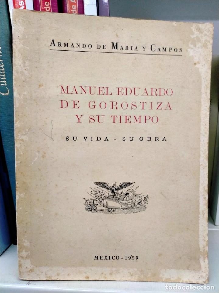 Libros de segunda mano: MANUEL EDUARDO DE GOROSTIZA Y SU TIEMPO - Foto 1