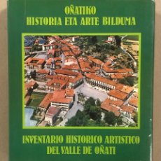 Libros de segunda mano: INVENTARIO HISTÓRICO ARTÍSTICO DEL VALLE DE OÑATI - OÑATIKO HISTORIA ETA ARTE BILDUMA.. Lote 299787038