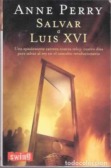Libros de segunda mano: Salvar a Luis XVI - Perry, Anne - Foto 1