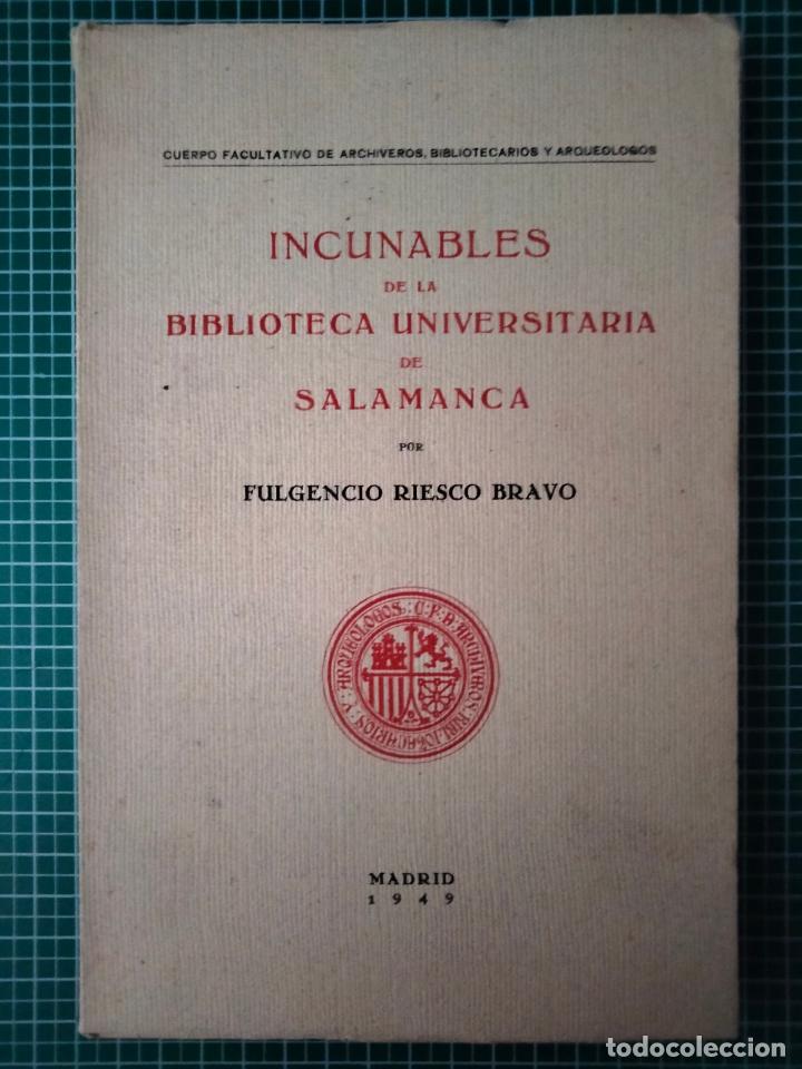 Libros de segunda mano: Incunables de la Biblioteca Universitaria de Salamanca. Fulgencio Riesco Bravo. Madrid 1949