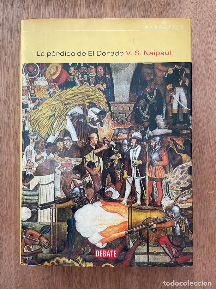 Libros de segunda mano: La p&eacute;rdida de El Dorado. V. S. Naipaul. 1&ordf; Edici&oacute;n - Foto 1