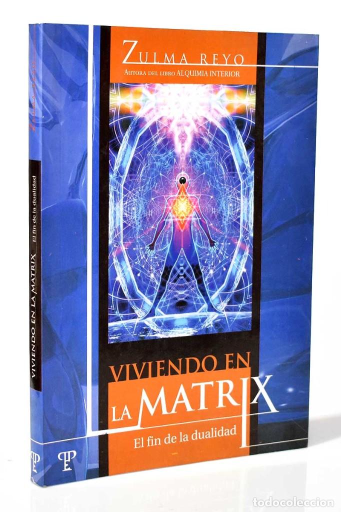 Libros de segunda mano: Viviendo en la Matrix. El fin de la dualidad - Zulma Reyo - Foto 1