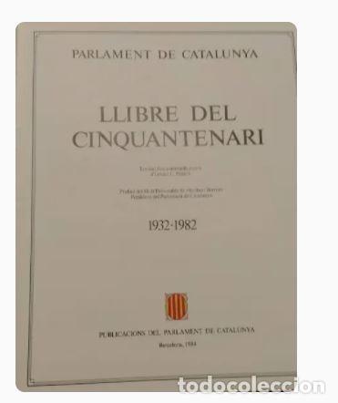 Libros de segunda mano: LLIBRE DEL CINQUANTENARI-PARLAMENT DE CATALUNYA (1932-1982) - Foto 3