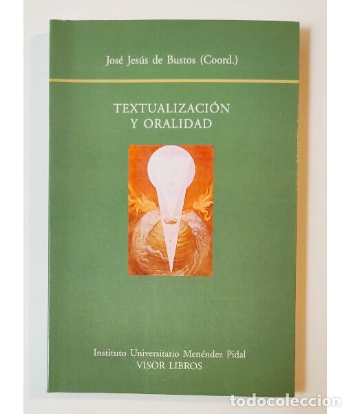 Libros de segunda mano: TEXTUALIZACI&Oacute;N Y ORALIDAD . BUSTOS, Jos&eacute; Jes&uacute;s de (coord.). Visor . 2003. - Foto 1