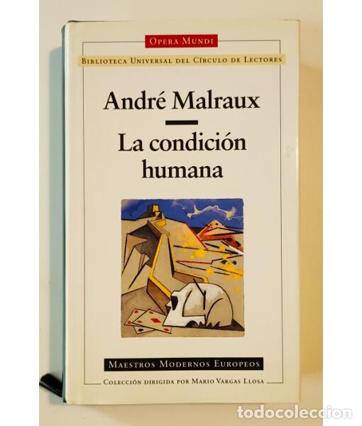 Libros de segunda mano: LA CONDICI&Oacute;N HUMANA. MALRAUX, Andr&eacute;. C&iacute;rculo de Lectores. 2001. - Foto 1