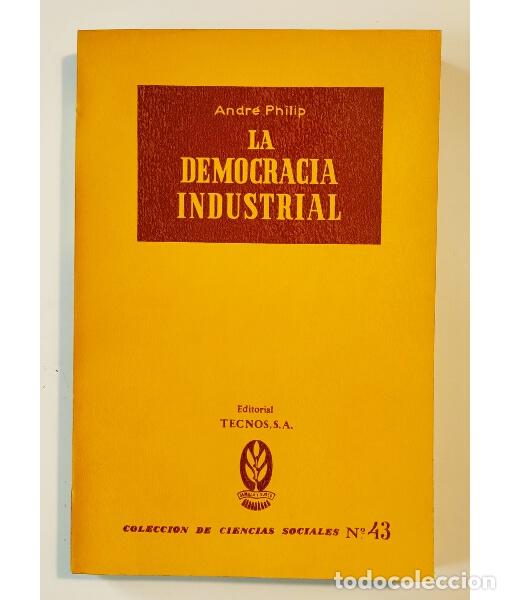 Libros de segunda mano: LA DEMOCRACIA INDUSTRIAL. PHILIP, Andr&eacute;. Tecnos. 1964. - Foto 1