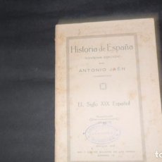 Libros de segunda mano: HISTORIA DE ESPAÑA (NOVÍSIMA EDICIÓN), EL SIGLO XIX ESPAÑOL, ANTONIO JAÉN, SEVILLA, 1929