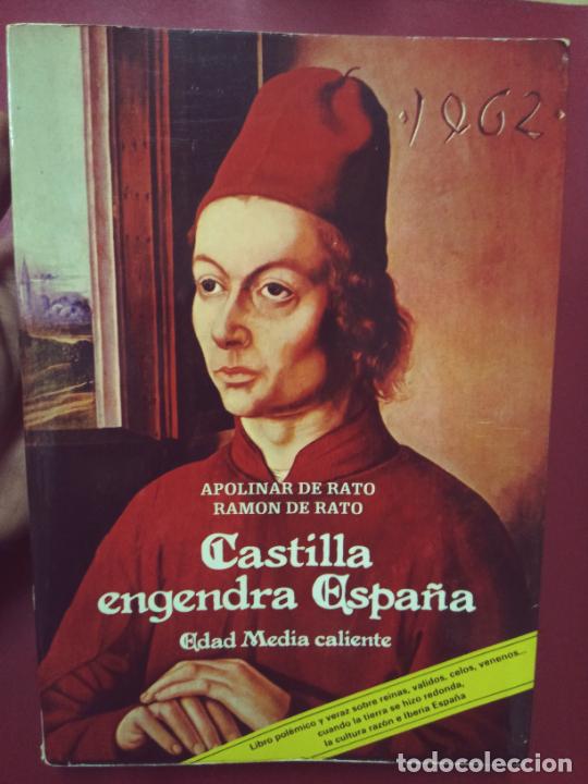 Libros de segunda mano: Apolinar de Rato y Ram&oacute;n de Rato: Castilla engendra Espa&ntilde;a. Edad Media caliente