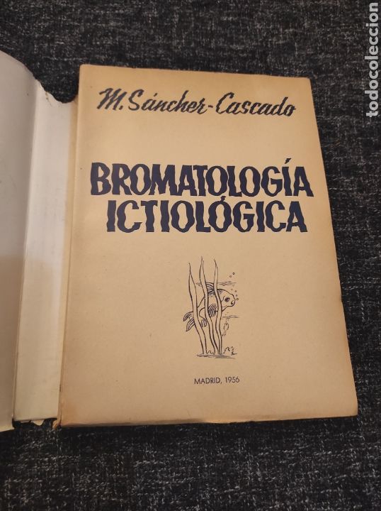 Gebrauchte B&uuml;cher: BROMATOLOG&Iacute;A ICTIOL&Oacute;GICA / MANUEL SANCHEZ-CASCADO Y MART&Iacute;N-PORTUGUES 1&ordf; EDICI&Oacute;N 1956