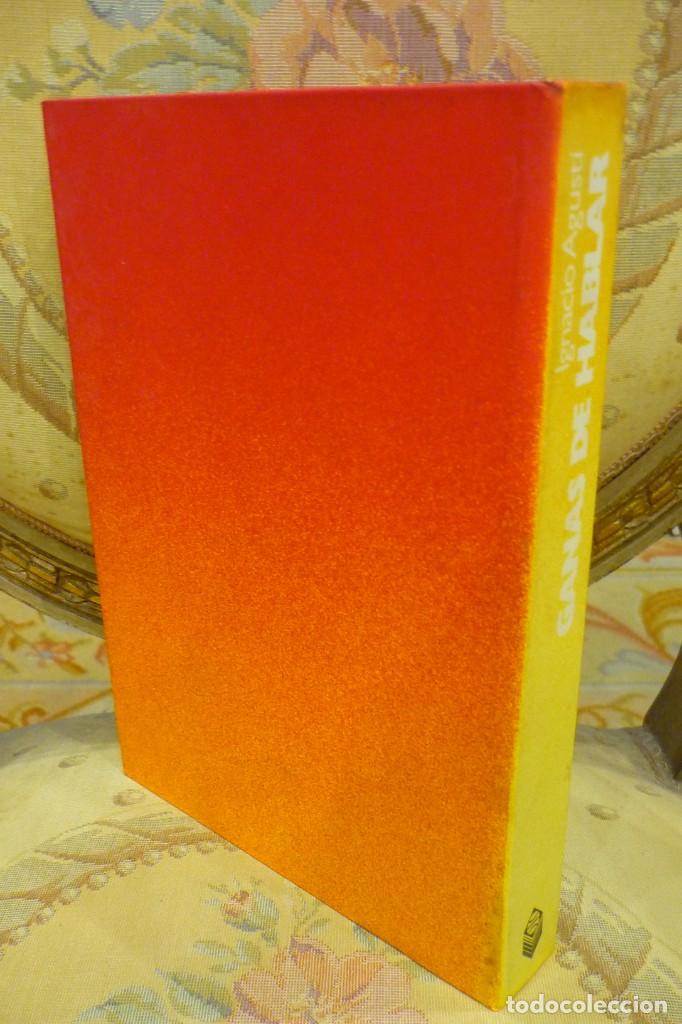Libros de segunda mano: GANAS DE HABLAR, DE IGNACIO AGUST&Iacute;. EDITORIAL PLANETA 1.976. - Foto 3