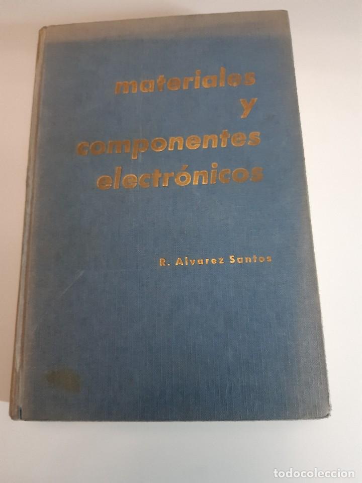 Libros de segunda mano: MATERIALES Y COMPONENTES ELECTR&Oacute;NICOS - RAMIRO &Aacute;LVAREZ SANTOS MADRID 1973 - Foto 1