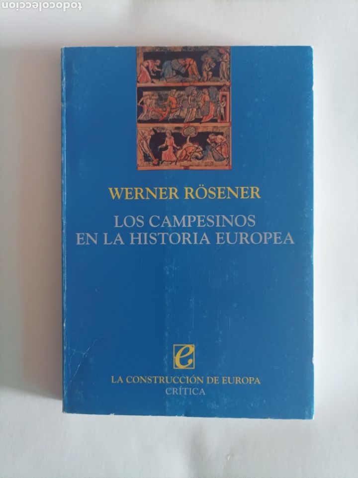Libri di seconda mano: R&Ouml;SENER, Werner. Los campesinos en la historia europea (La Construcci&oacute;n de Europa)