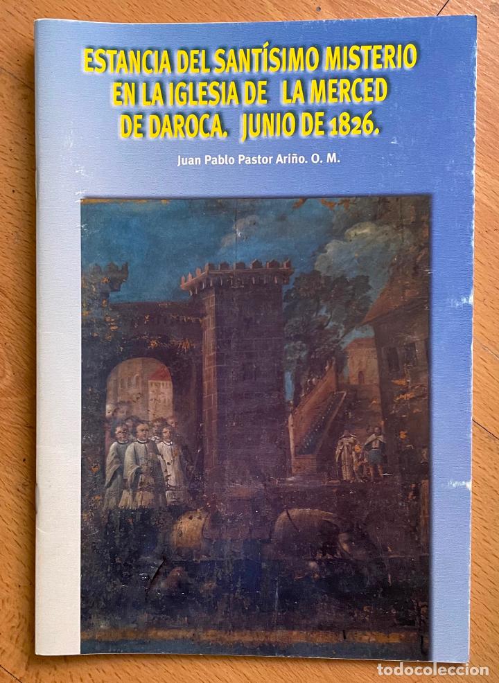 Libros de segunda mano: ESTANCIA DEL SANTISIMO MISTERIO EN LA IGLESIA DE LA MERCED DE DAROCA, JUNIO DE 1826 - Foto 1