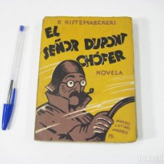 Libros de segunda mano: EL SEÑOR DUPONT CHOFER. ENRIQUE KISTEMAECKERS 1929. MUNDO LATINO MADRID. Lote 300783368