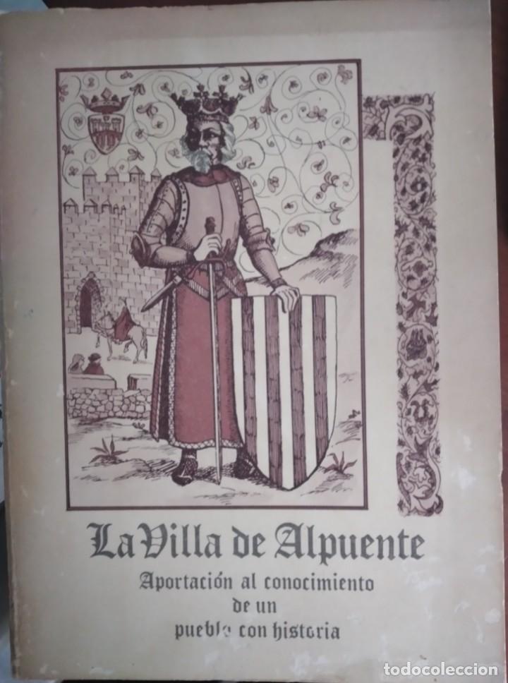 Second hand books: LA VILLA DE ALPUENTE. APORTACI&Oacute;N AL CONOCIMIENTO DE UN PUEBLO CON HISTORIA