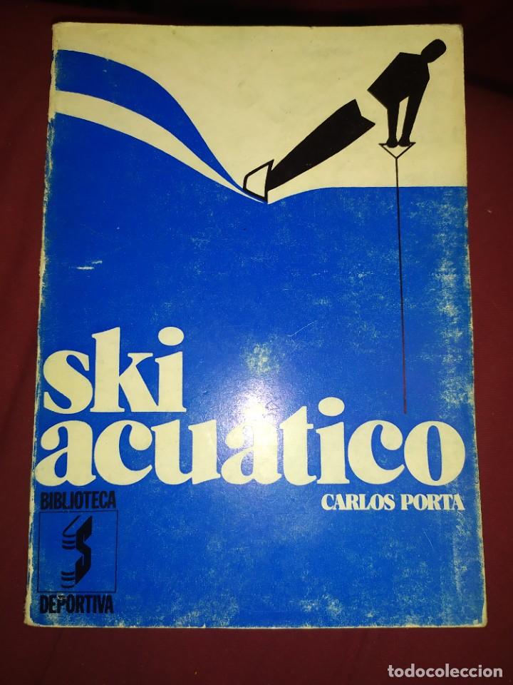 Libros de segunda mano: SKI ACU&Aacute;TICO CARLOS PORTA 1971 2&deg; EDICI&Oacute;N - Foto 1