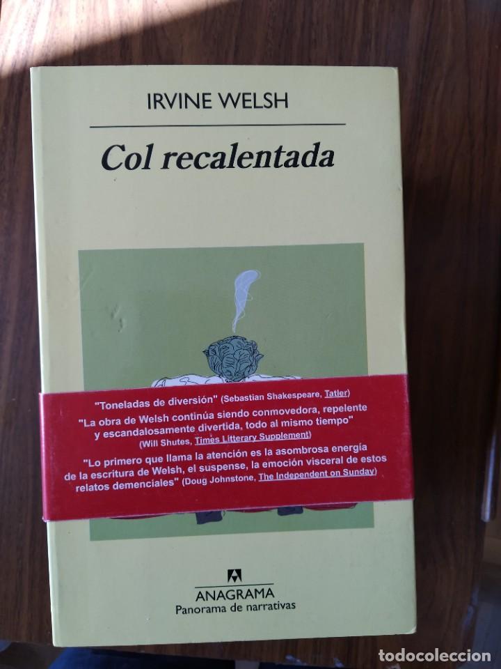 Libros de segunda mano: Irvine Welsh - Col recalentada - Foto 1