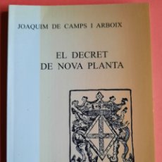Libros de segunda mano: EL DECRET DE NOVA PLANTA- JOAQUIM DE CAMPS I ARBOIX-EPISODIS DE LA HISTÒRIA 38
