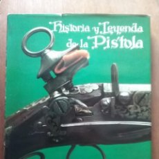 Libros de segunda mano: HISTORIA Y LEYENDA DE LA PISTOLA, EDITORIAL EVEREST, 1970. Lote 301082918