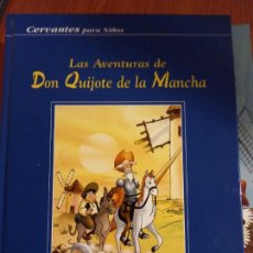 Libros de segunda mano: CERVANTES PARA NIÑOS. LAS AVENTURAS DE DON QUIJOTE DE LA MANCHA - LIBRO-HOBBY - 2001
