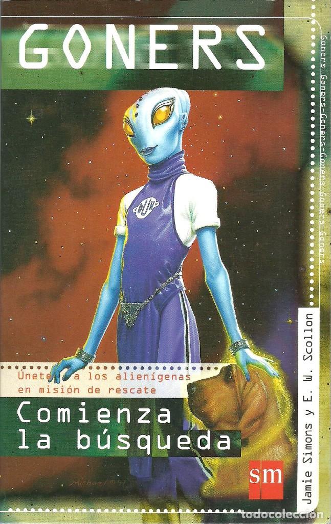 Libros de segunda mano: GONERS n&ordm; 2 Comienza la b&uacute;squeda de Jamie Simons y E. W. Scollon. Ediciones SM. 2000 - Foto 1