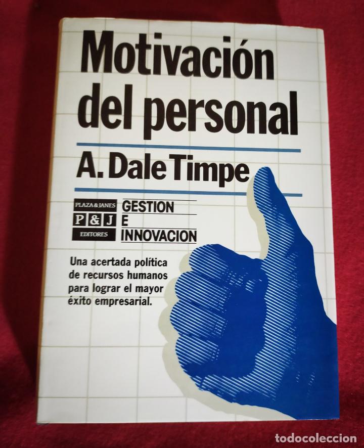 Libros de segunda mano: MOTIVACION DEL PERSONAL - A.DALE TIMPE - Foto 1