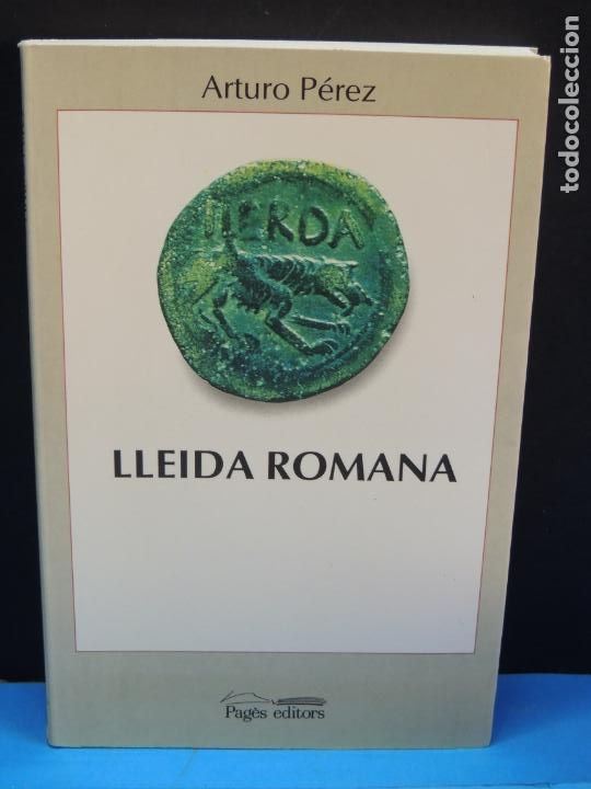 Libros de segunda mano: LLEIDA ROMANA .- ARTURO P&Eacute;REZ - Foto 1