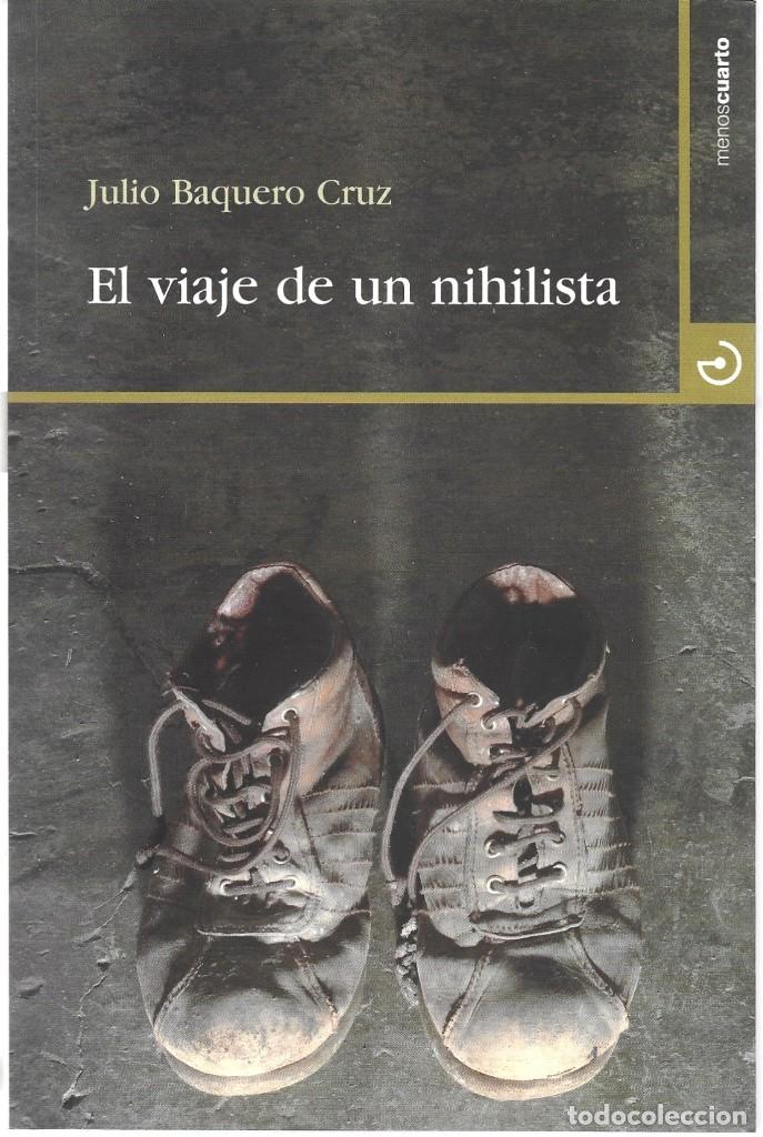 Gebrauchte B&uuml;cher: Julio BAQUERO CRUZ : El viaje de un nihilista. (Menoscuarto eds., col. Cuadrante 9, 2014)