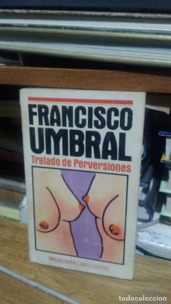 Libros de segunda mano: TRATADO DE PERVERSIONES, FRANCISCO UMBRAL, ED. BRUGUERA - Foto 1