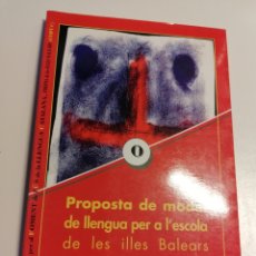 Libros de segunda mano: PROPOSTA DE MODEL DE LLENGUA PER A L'ESCOLA DE LES ILLES BALEARS (ANTONI I. ALOMAR / JOAN MELIA)