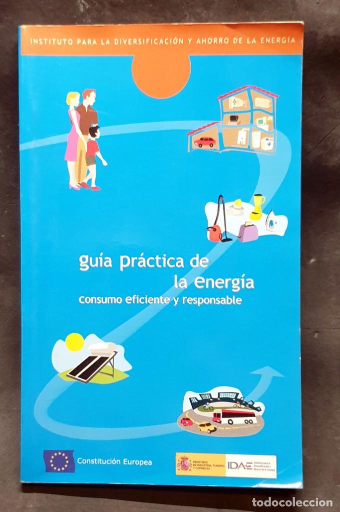 Libros de segunda mano: Guia practica de la energia - consumo eficiente y responsable - Editorial: IDAE -2004 - X - Foto 1