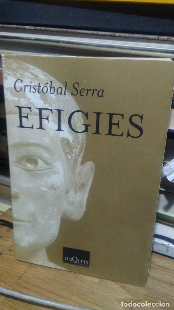 Libros de segunda mano: EFIGIES, CRIT&Oacute;BAL SERRA, ED. TUS QUETS - Foto 1