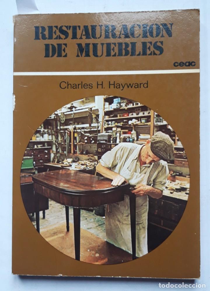 Libros de segunda mano: Restauraci&oacute;n de muebles. Hayward, Charles Harold. (1984). - Foto 1