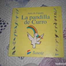 Libros de segunda mano: LA PANDILLA DE CURRO.AVES DE ESPAÑA;BANESTO;1989
