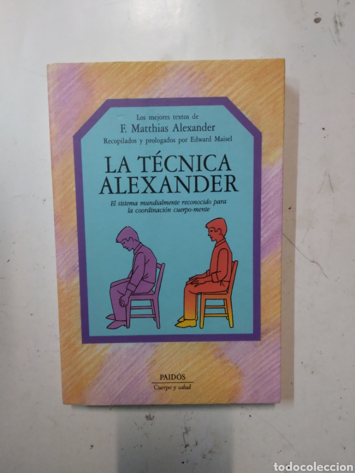 Libros de segunda mano: Matthias Alexander , La t&eacute;cnica Alexander ,Paidos - Foto 1