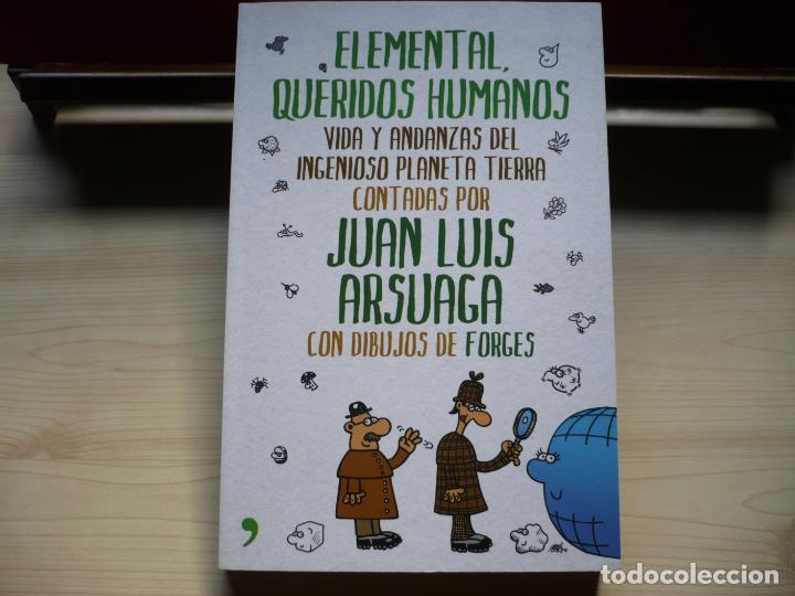 Libros de segunda mano: Elemental, queridos humanos. Arsuaga & Forges. Temas de Hoy, 2010. Dedicado. - Foto 1