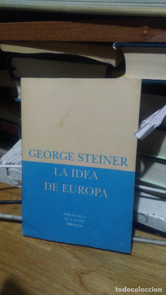 Libros de segunda mano: LA IDEA DE EUROPA, GEORGE STEINER, ED. SIRUELA - Foto 1