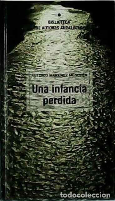 Libros de segunda mano: Una infancia perdida - Mart&iacute;nez Mench&eacute;n, Antonio - Foto 1