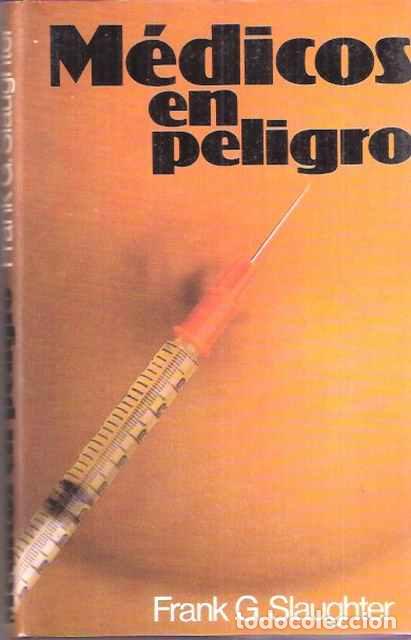 Libros de segunda mano: M&eacute;dicos en peligro - Slaughter, Frank G. - Foto 1