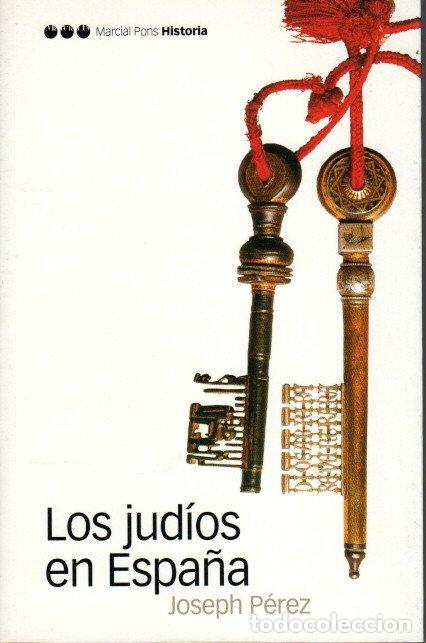 Libros de segunda mano: LOS JUDIOS EN ESPA&Ntilde;A - JOSEPH P&Eacute;REZ - Foto 1