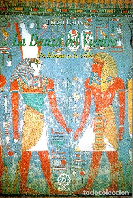 Libros de segunda mano: LA DANZA DEL VIENTRE. UN HIMNO A LA VIDA - TECHI LE&Oacute;N - Foto 1